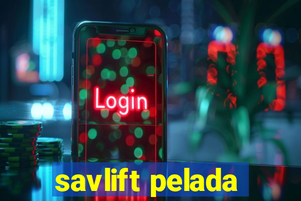 savlift pelada